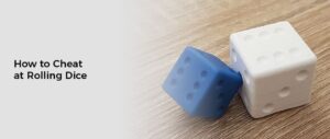How to Cheat at Rolling Dice