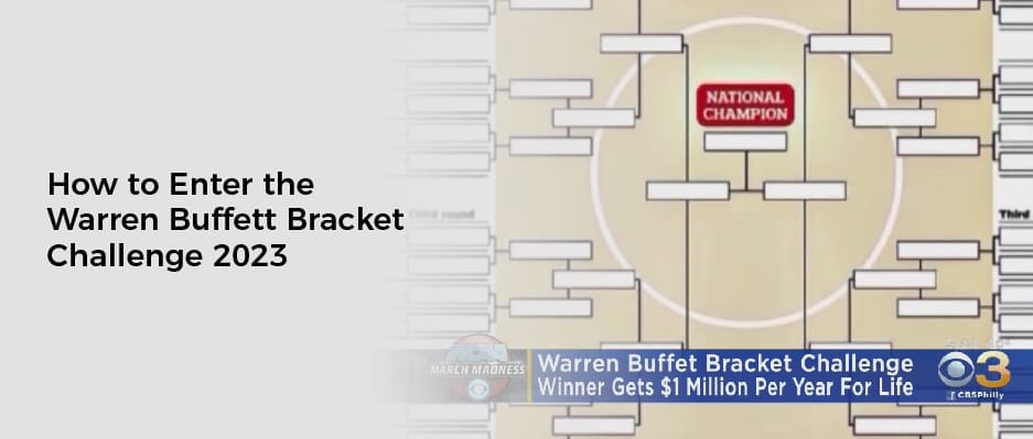 How to Enter the Warren Buffett Bracket Challenge 2023
